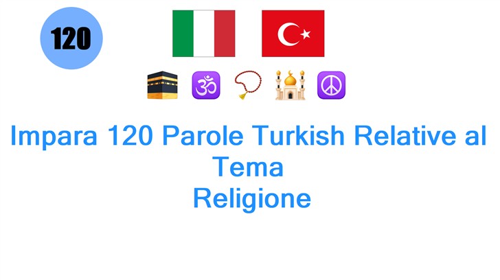 Impara 120 Parole Turkish Relative al Tema: Religione